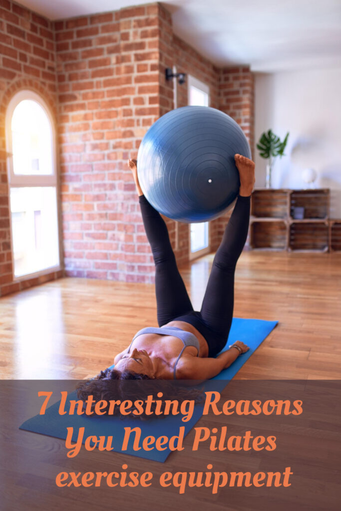 7 Interesting Reasons You Need Pilates exercise equipment